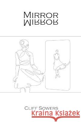 Mirror Mirror: Poetry 2022 Cliff Sowers 9798986089324 Cliff Sowers Publishing, LLC - książka