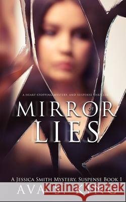 Mirror of Lies: A Thriller Suspense Crime Fiction Ava S King 9781955233194 34 Publishing Company - książka