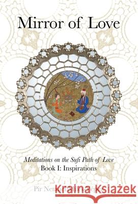 Mirror of Love: Meditations on the Sufi Path of Love: Book I: Inspirations Miles-Y 9781953220172 Albion-Andalus, Inc. - książka