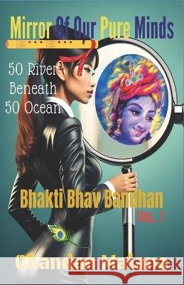 Mirror Of Our Pure Minds: 50 River Beneath 50 Ocean Chandan Malana Chandan Malana  9798386148317 Independently Published - książka