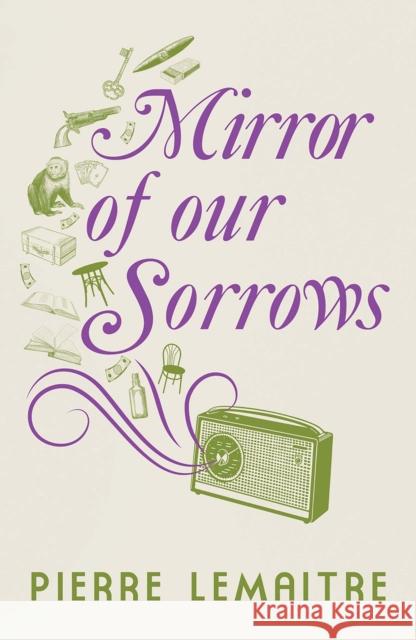 Mirror of our Sorrows Pierre Lemaitre 9781529416916 QUERCUS PAPERBACKS - książka