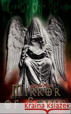 Mirror of Souls Angella Ricot 9781418446468 Authorhouse - książka