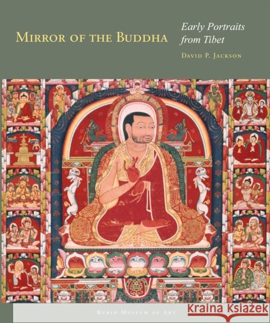 Mirror of the Buddha: Early Portraits from Tibet David P. Jackson   9780984519026 Rubin Museum of Art - książka