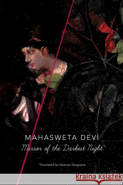 Mirror of the Darkest Night Mahasweta Devi Shamya Dasgupta 9780857424396 Seagull Books - książka