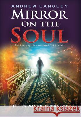 Mirror on the Soul: The First Nathen Turner Novel Andrew Langley 9780955413735 Lps Creative Media - książka