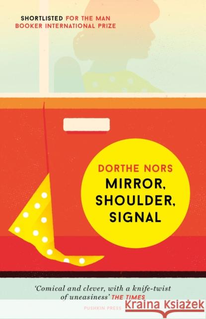 Mirror, Shoulder, Signal Dorthe Nors 9781782273141 Pushkin Press - książka