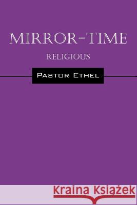 Mirror-Time: Religious Pastor Ethel 9781478761303 Outskirts Press - książka