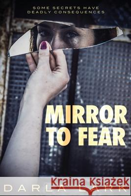 Mirror To Fear Darla Lark 9781705601020 Independently Published - książka