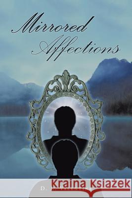 Mirrored Affections D L Valentine 9781512737851 WestBow Press - książka