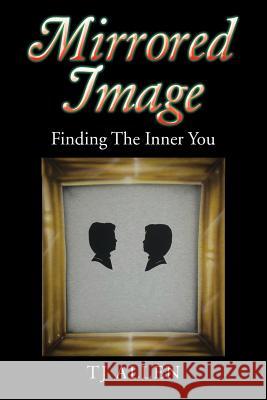 Mirrored Image: Finding The Inner You Allen, Tj 9781543472295 Xlibris - książka