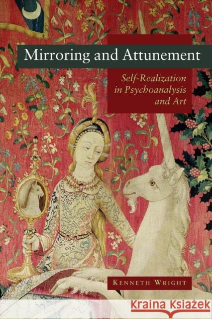 Mirroring and Attunement: Self-Realization in Psychoanalysis and Art Wright, Kenneth 9780415468305  - książka