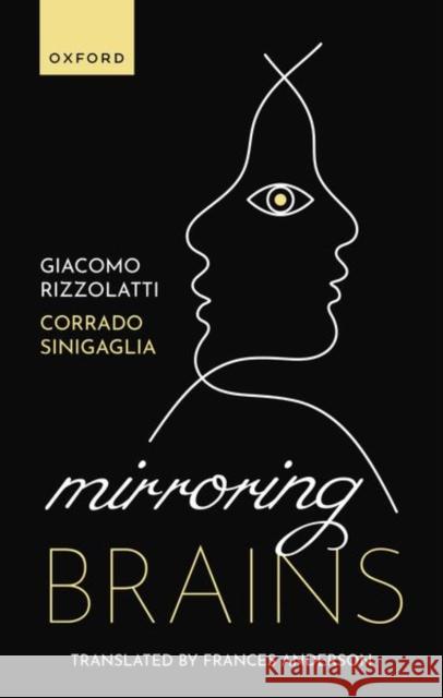 Mirroring Brains: How We Understand Others from the Inside Rizzolatti, Giacomo 9780198871705 Oxford University Press - książka