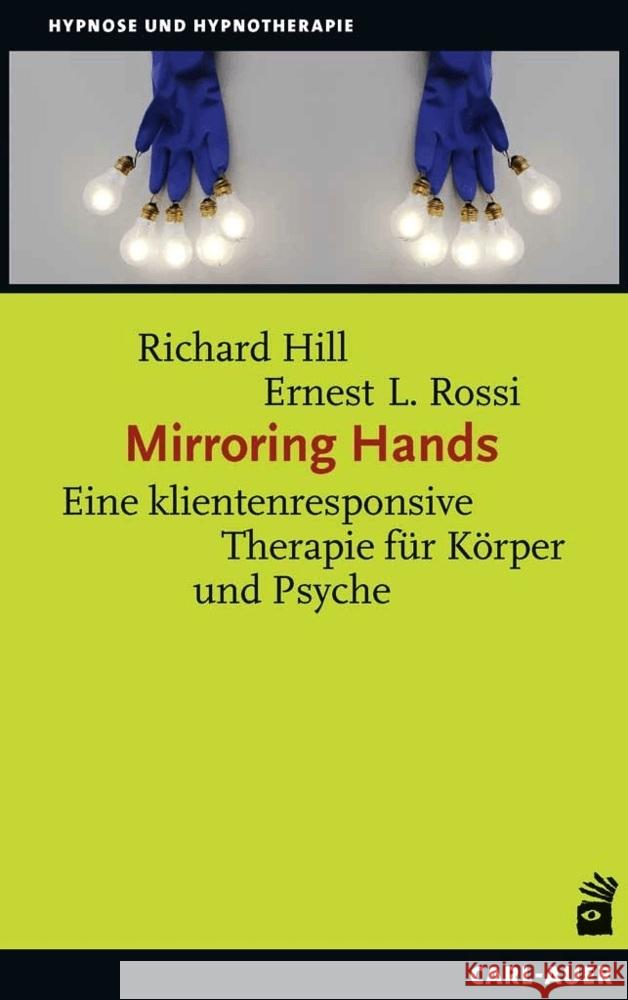 Mirroring Hands Hill, Richard, Rossi, Ernest L. 9783849703646 Carl-Auer - książka