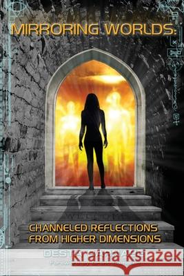 Mirroring Worlds: Channeled Reflections From Higher Dimensions Cameron, Grant 9781979309165 Createspace Independent Publishing Platform - książka