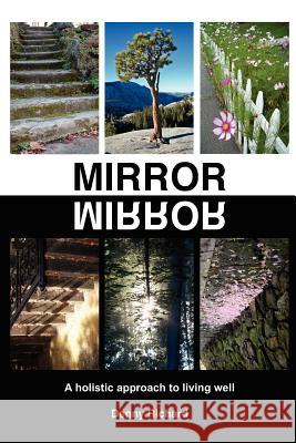 Mirror/Mirror: A Holistic Approach to Living Well Denny Richard 9780615570495 Dennis Richard - książka