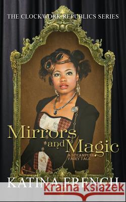 Mirrors and Magic Katina French 9781940938868 Line by Lion Publications - książka