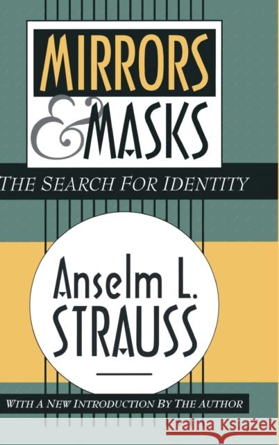 Mirrors and Masks: The Search for Identity Anselm L. Strauss 9781138528161 Routledge - książka