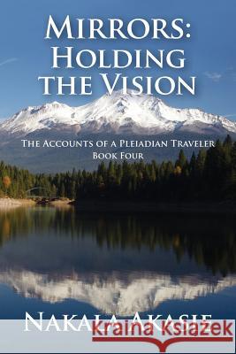 Mirrors: Holding the Vision Nakala Akasie 9781942445067 Point of Light Pleiadian Publishing - książka