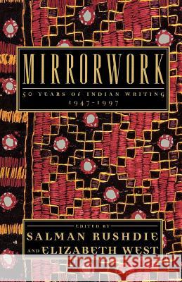 Mirrorwork: 50 Years of Indian Writing 1947-1997 Salman Rushdie Elizabeth West 9780805057102 Owl Books (NY) - książka