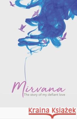 Mirvana - The Story of my defiant love Author Apoorva 9788194653424 Wings Publication - książka