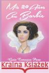 Mis 20 A?os con Barbie: Gu?a Consejos para Coleccionistas Principiantes Margarita Jua Marcos Jua 9781798811375 Independently Published
