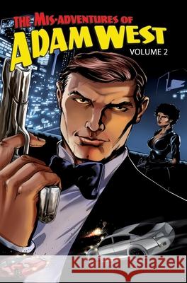 Mis-Adventures of Adam West: Volume 2 Adam West Darren G. Davis Luis Rivera 9781955712873 Tidalwave Productions - książka