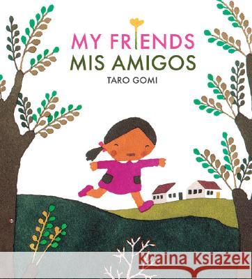 Mis Amigos = My Friends Taro Gomi 9780811852043 Chronicle Books - książka