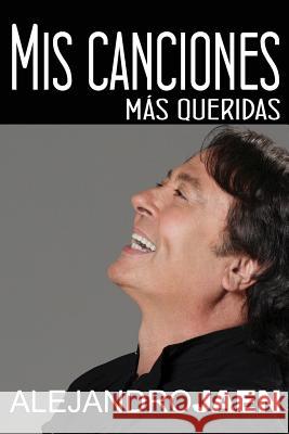 Mis canciones más queridas Jaen, Alejandro 9781539784654 Createspace Independent Publishing Platform - książka