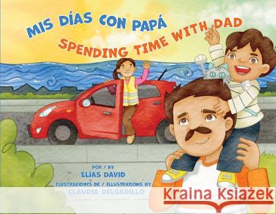 MIS Días Con Papá / Spending Time with Dad David, Elías 9781558859692 Pinata Books - książka