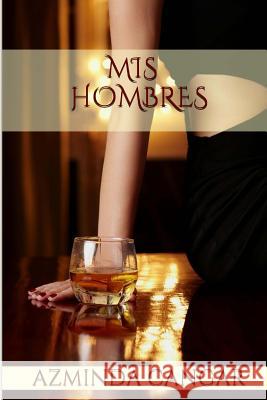 Mis Hombres Cangar, Azminda 9781492370574 Createspace - książka