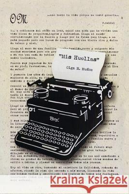 Mis Huellas Munoz, Olga M. 9781533347732 Createspace Independent Publishing Platform - książka