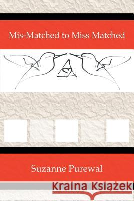 Mis-Matched to Miss Matched Suzanne Purewal Joseph S. Anderson 9780982904848 Purewal Publishing, LLC - książka