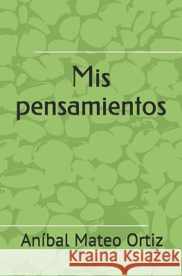 MIS Pensamientos Anibal Mate 9781790967193 Independently Published - książka