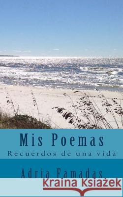 Mis Poemas Adria Famadas 9781514612248 Createspace Independent Publishing Platform - książka