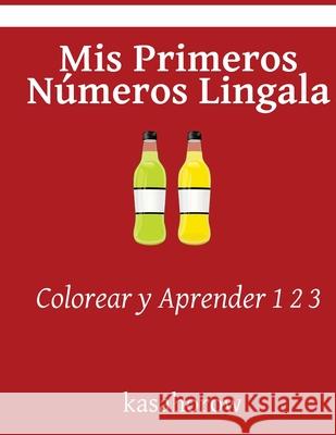 Mis Primeros Números Lingala: Colorear y Aprender 1 2 3 Kasahorow 9781533111289 Createspace Independent Publishing Platform - książka