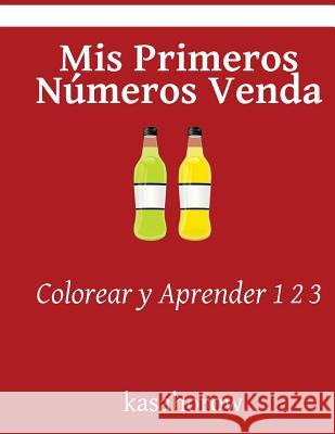 Mis Primeros Numeros Venda: Colorear y Aprender 1 2 3 Kasahorow 9781544069050 Createspace Independent Publishing Platform - książka