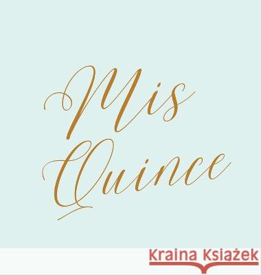 Mis Quince guest book, Quinceañera guest book, Mis Quince Anos Guest book, birthday party guest book to sign Bell, Lulu and 9781839901171 Lulu and Bell - książka