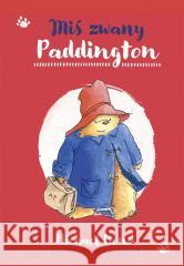 Miś zwany Paddington Michael Bond, Aleksandra Kamińska 9788324075546 Znak - książka
