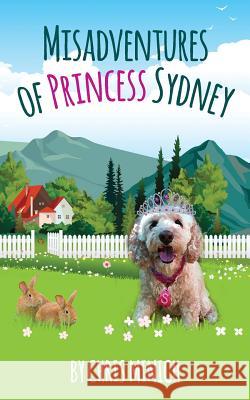 Misadventures of Princess Sydney Chris Minich 9781534831698 Createspace Independent Publishing Platform - książka