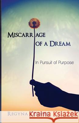 Miscarriage of a Dream Regyna Annette Cooper 9780984466726 Maxser Group - książka