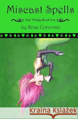 Miscast Spells Rose Corcoran Claire Corcoran Claire Corcoran 9781943798001 Rose Corcoran - książka