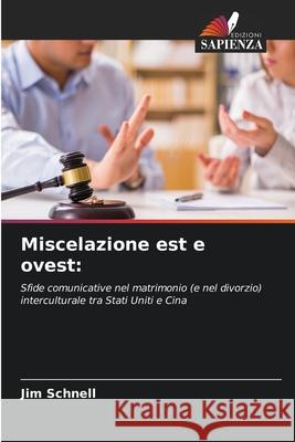 Miscelazione est e ovest: Schnell, Jim 9786208743253 Edizioni Sapienza - książka