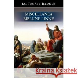 Miscellanea biblijne i inne KS.  JELONEK TOMASZ 9788377206454 PETRUS - książka