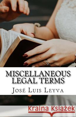Miscellaneous Legal Terms: English-Spanish LEGAL Glossary Leyva, Jose Luis 9781729727546 Createspace Independent Publishing Platform - książka