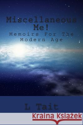 Miscellaneous Me!: Memoirs For The Modern Age Tait, L. 9781503127845 Createspace - książka