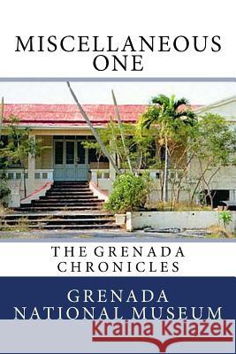Miscellaneous One: The Grenada Chronicles Grenada Nationa Ann Elizabeth Wilder 9781523614837 Createspace Independent Publishing Platform - książka