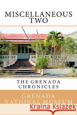 Miscellaneous Two: The Grenada Chronicles Grenada Nationa Ann Elizabeth Wilder 9781523615223 Createspace Independent Publishing Platform - książka