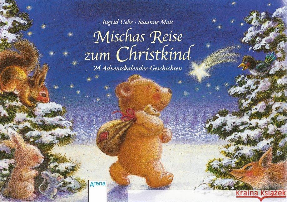 Mischas Reise zum Christkind : 24 Adventskalender-Geschichten Uebe, Ingrid 9783401098241 Arena - książka