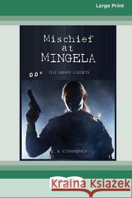 Mischeif at Mingela: The Army Cadets [Large Print 16pt] Christopher Cummings 9780369392244 ReadHowYouWant - książka