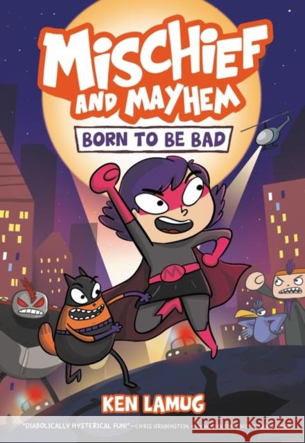 Mischief and Mayhem #1: Born to Be Bad Ken Lamug Ken Lamug 9780062970756 Katherine Tegen Books - książka